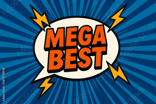 MEGA BEST eye catching high contrast flat vector speech bubble with the text 'MEGA BEST' inside bold orange letters surrounded by lightning bolts placed on strong blue burst background with.