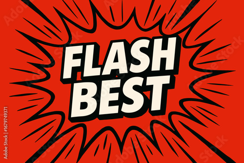 FLASH BEST graphic poster style crisp flat vector speech bubble with the text 'FLASH BEST' inside bold white letters with black outline surrounded by dynamic impact lines placed on vivid.