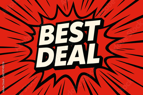 BEST DEAL graphic poster style crisp flat vector speech bubble with the text 'BEST DEAL' inside bold white letters with black outline surrounded by dynamic impact lines placed on vivid red.
