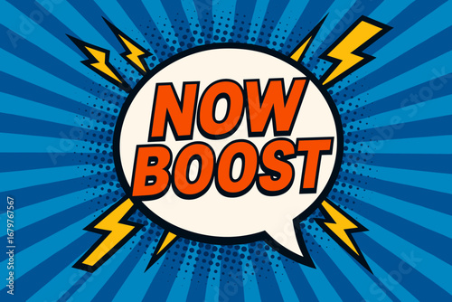 NOW BOOST eye catching high contrast flat vector speech bubble with the text 'NOW BOOST' inside bold orange letters surrounded by lightning bolts placed on strong blue burst background with.