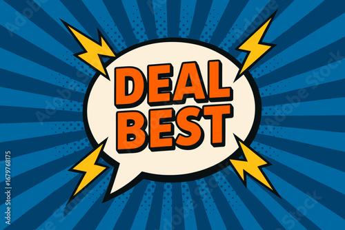 DEAL BEST eye catching high contrast flat vector speech bubble with the text 'DEAL BEST' inside bold orange letters surrounded by lightning bolts placed on strong blue burst background with.