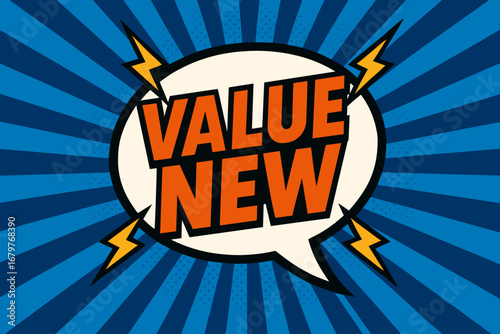 VALUE NEW eye catching high contrast flat vector speech bubble with the text 'VALUE NEW' inside bold orange letters surrounded by lightning bolts placed on strong blue burst background with.