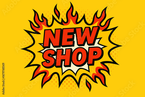 NEW SHOP comic burst punchy flat vector speech bubble with the text 'NEW SHOP' inside bold red letters outlined in black surrounded by flame accents placed on bright burst with halftone.
