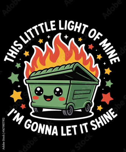 Fun Groovy This Little Light-Of Mine Emotional Dumpster Fire