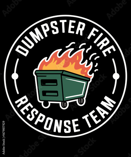Retro Funny Dumpster fire Response Team Chaos Humor