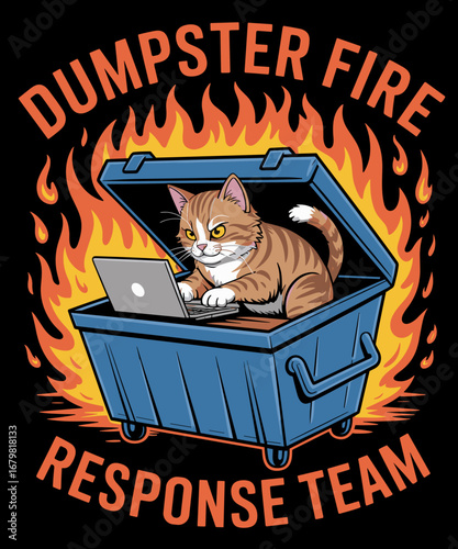 Funny Cat Dumpster Fire Response Team IT Support Humor