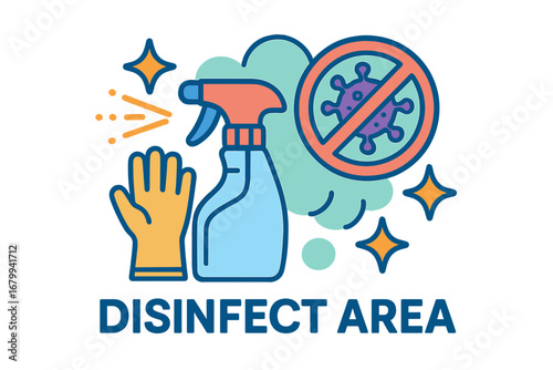 Disinfect area sign with spray bottle and protective glove illustration  