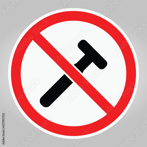 Prohibition Sign Against Hammer Usage for Safety and Compliance Measures