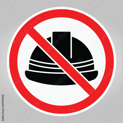 Prohibition Sign for Hard Hat Usage in Construction Area Safety Guidelines