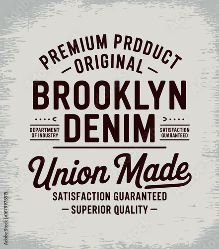 A vintage-style graphic emphasizing the authentic Brooklyn denim experience, showcasing a union-made quality that resonates with craftsmanship and satisfaction guaranteed.
