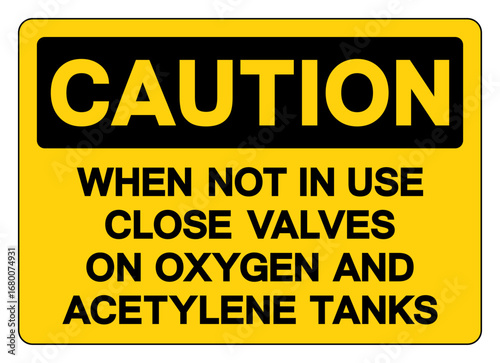 Caution When Not Use Close Valves On Oxygen And Acetylene Tanks Symbol Sign ,Vector Illustration, Isolate On White Background Label.EPS10