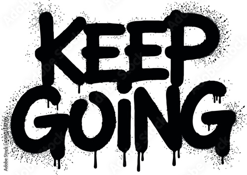 This image features the phrase "KEEP GOING" in a bold, graffiti-style font, with drips and splatters around it, all in black. 