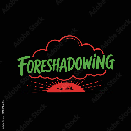 Conceptual illustration of foreshadowing as a literary device, depicted with 'Just a hint...' text and a stylistic sun on a black background.