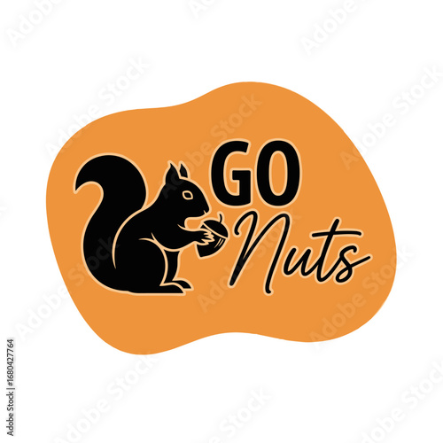 Go Nuts text with a black squirrel silhouette holding an acorn. Funny and playful graphic illustration for a logo or sticker design.