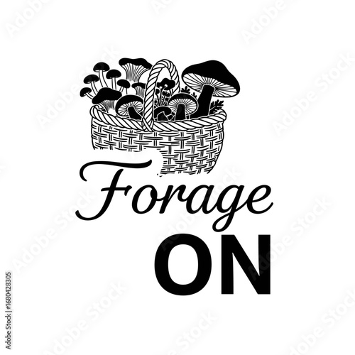 Forage ON, a black and white vector illustration of a wicker basket filled with various wild mushrooms. Mushroom hunting graphic design element.