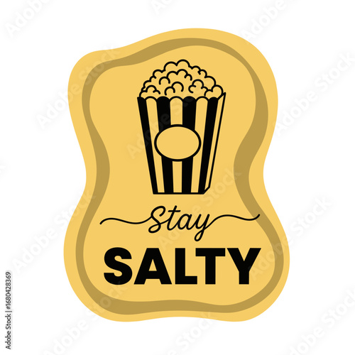 Stay SALTY. Playful and witty quote with a classic striped popcorn container illustration. Funny food pun graphic design.