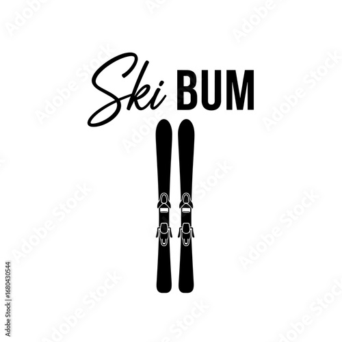 Ski BUM lettering with a pair of skis icon. Funny winter sports quote design element. Black and white vector graphic.
