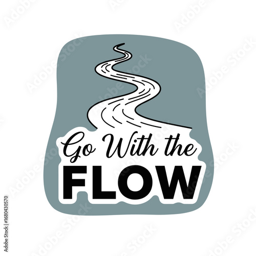 GO WITH THE FLOW! Retro poster with the sign