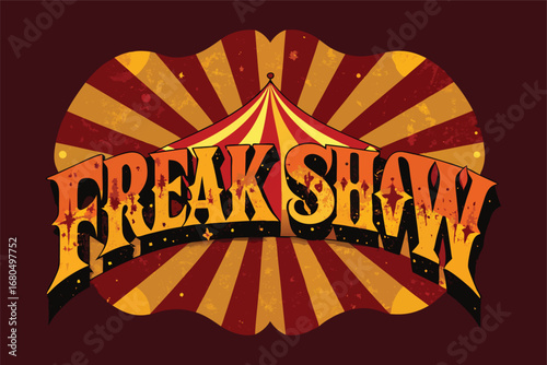 Vector art of freak show text in a circus tent style with a vintage, distressed look.