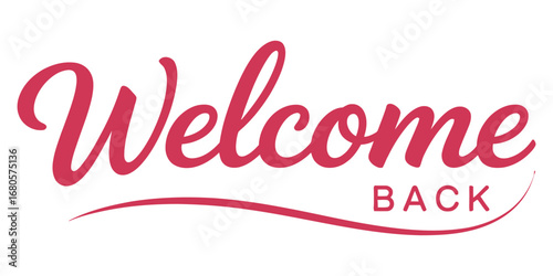Welcome Back Calligraphy Text Graphic with Red Swash on White Background.