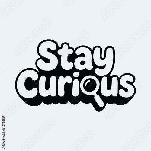Silhouette stay curious text with magnifying glass t shirt design