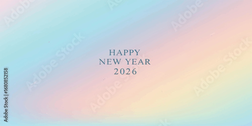 Happy new year 2026 text on pastel gradient background, soft ethereal celebration greeting