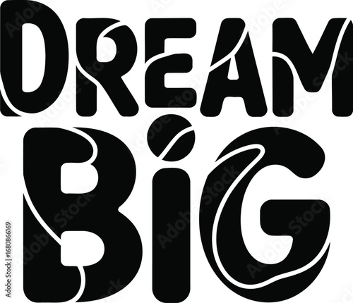 Inspirational dream big typography art