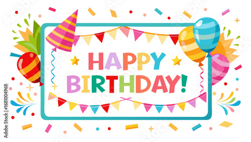 Vector art of colorful happy birthday frame with balloons, confetti, and party decorations
