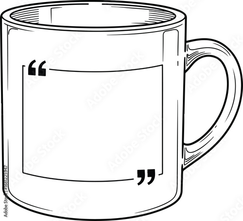 Mug: A simple line art illustration of a coffee mug with a large blank space framed by quote marks, symbolizing a custom message or quote.