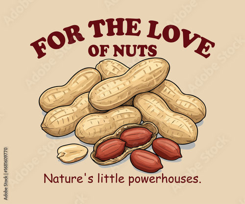 For the love of nuts. Nuts t shirt print.  Graphic design print t-shirt fashion, vector, card, poster. For fashion graphics, kids t shirt prints. vintage slogan typography t-shirt design