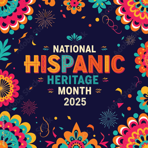 Colorful vector illustration banner celebrating National Hispanic Heritage Month 2025 with festive decorations, fireworks, papel picado, and vibrant patterns symbolizing culture, pride, and community