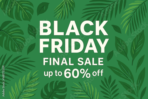 Black Friday 2019 – final sale offering up to 60% off, featuring green tropical leaves against a black backdrop, a floral frame with tropical plants, and a discount banner poster adorned with palm