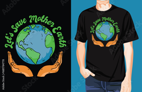 Let's save mother earth t-shirt design