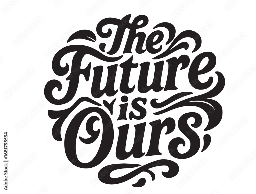 Fototapeta premium The future is ours typogarphy in silhouette on white background