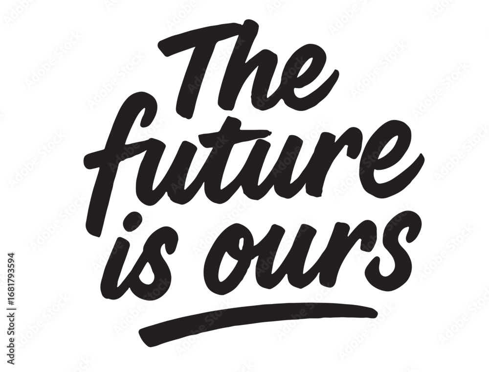 Obraz premium The future is ours typogarphy in silhouette on white background
