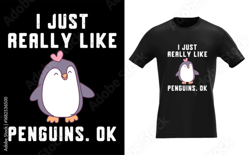 I Just Really Like Penguins OK