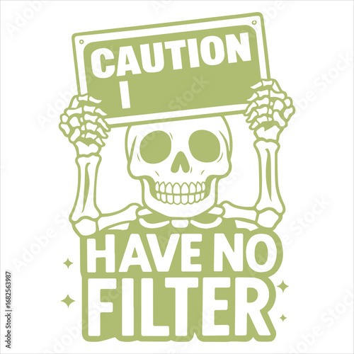 Caution i have no filter 