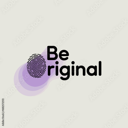 Be original text with a fingerprint graphic symbolizing individuality and uniqueness representing personal identity and creative expression