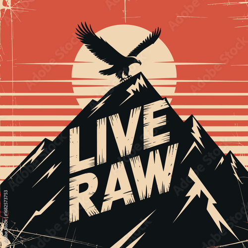 Majestic eagle soaring above rugged mountain peak at sunset with bold live raw text symbolizing freedom strength and adventure