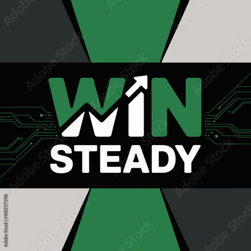 Motivational graphic with the words win steady and an upward arrow symbolizing growth and success in business or personal development