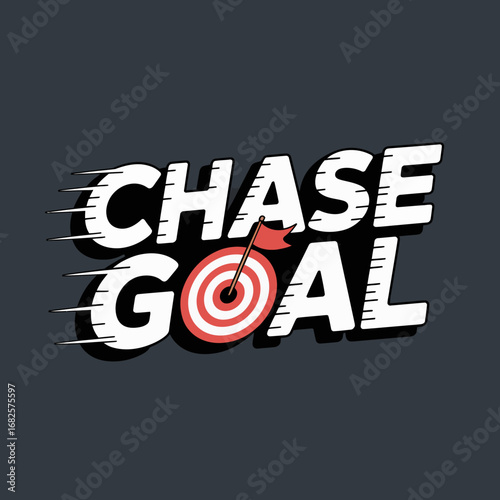 Chase your goal typography with a dartboard and arrow symbolizing ambition success and achievement