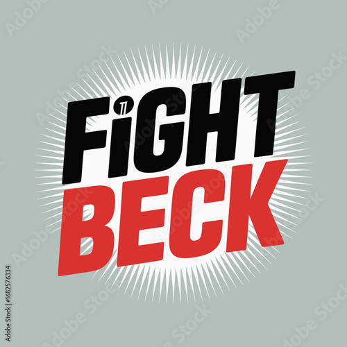 Bold graphic text design featuring the words fight and beck in a dynamic diagonal layout with a sunburst effect on a gray background symbolizing confrontation or a challenge