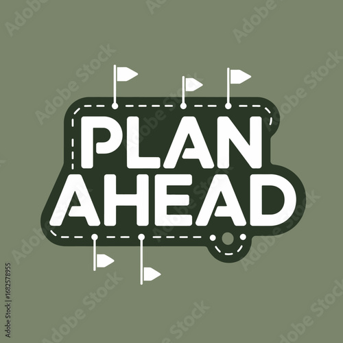 Plan ahead message with golf flags symbolizing strategy and foresight for success and goal achievement
