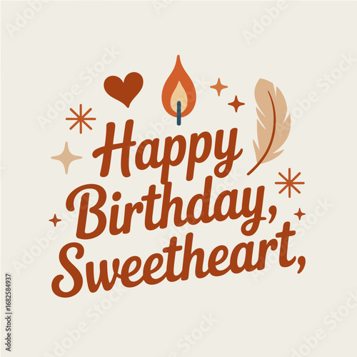 Whimsical and warm handwritten happy birthday sweetheart greeting with charming decorative elements like a heart flame and feather for a special celebration