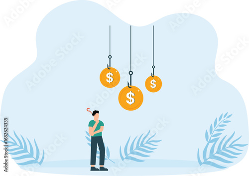 Businessmen are caught with many financial bait 
