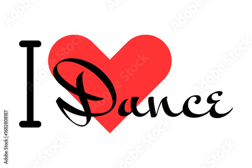 I love Dance. Hand drawn letters with red heart. Sport vector illustration, lettering in modern design