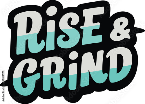 minimalist motivational t-shirt design with rise and grind 