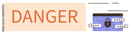 Danger warning text paired with a locked browser window displaying encrypted passwords. Ideal for data security, cybercrime, password protection, hacking threat, online privacy, digital safety