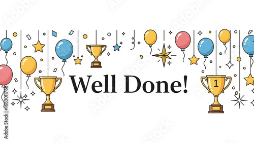 Well Done – Celebration with Balloons, Stars, and Golden Trophies