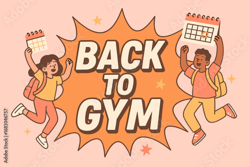 Back to Gym banner flat vector illustration bold oversized text inside comic burst cartoon characters jumping with backpacks and calendars pastel trendy palette with #F7CAC9 #FFB347.